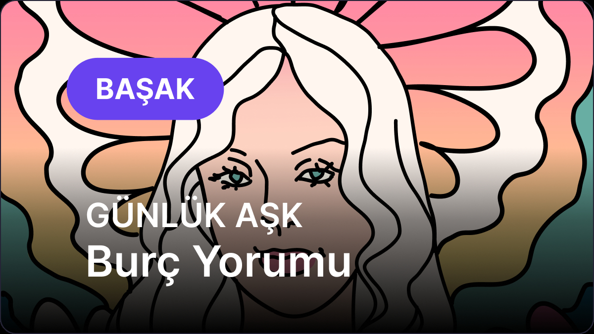 13 Eylül Pazar Başak Burcu Günlük Aşk Burç Yorumu